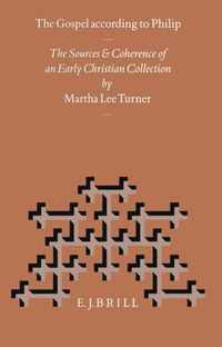 The Gospel According to Philip: The Sources and Coherence of an Early Christian Collection