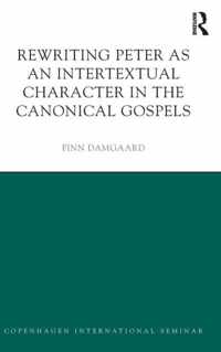 Rewriting Peter As an Intertextual Character in the Canonical Gospels