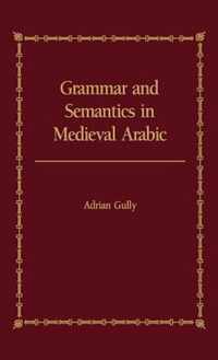 Grammar and Semantics in Medieval Arabic