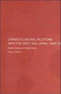 China's Economic Relations with the West and Japan, 1949-1979