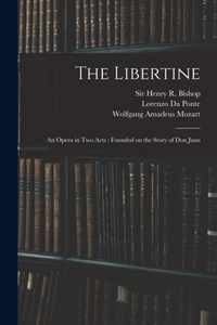 The Libertine: an Opera in Two Acts