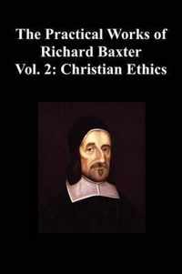 The Practical Works of Richard Baxter with a Life of the Author and a Critical Examination of His Writings by William Orme (Volume 2