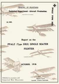 REPORT ON THE PFALZ TYPE D.XII SINGLE-SEATER FIGHTER, October 1918Reports on German Aircraft 18