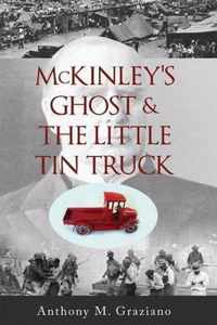 McKinley's Ghost & the Little Tin Truck