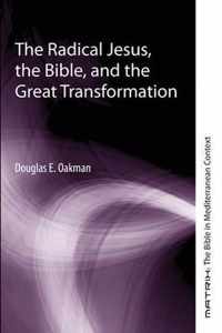 The Radical Jesus, the Bible, and the Great Transformation