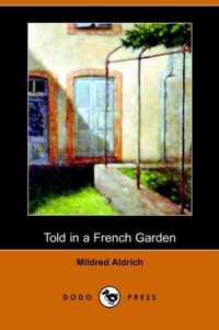 Told in a French Garden, August, 1914 (Dodo Press)