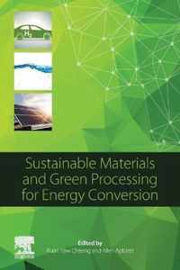 Sustainable Materials and Green Processing for Energy Conversion