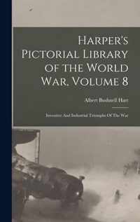 Harper's Pictorial Library of the World War, Volume 8