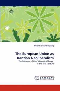 The European Union as Kantian Neoliberalism