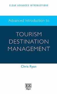 Advanced Introduction to Tourism Destination Management