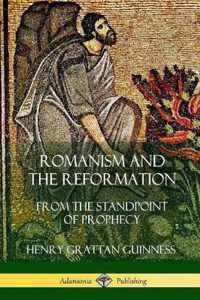 Romanism and the Reformation