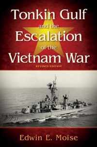 TONKIN GULF & THE ESCALATION OF THE VIET