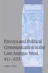 Envoys and Political Communication in the Late Antique West, 411-533