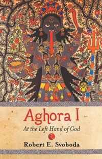 Aghora: at the Left Hand of God