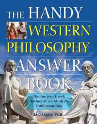 The Handy Western Philosophy Answer Book