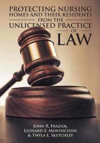 Protecting Nursing Homes and Their Residents from the Unlicensed Practice of Law