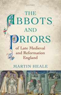 The Abbots and Priors of Late Medieval and Reformation England