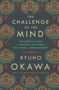 The Challenge of the Mind: An Essential Guide to Buddha's Teachings