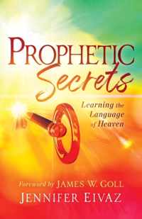 Prophetic Secrets - Learning the Language of Heaven
