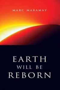 Earth Will Be Reborn - A Sacred Wave is Coming