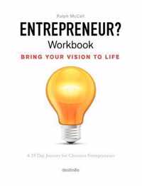 Entrepreneur? Workbook, Bring Your Vision to Life