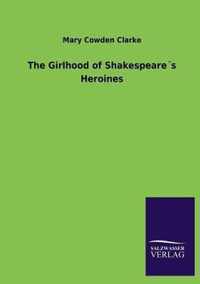 The Girlhood of Shakespeares Heroines