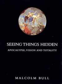 Seeing Things Hidden: Apocalypse, Vision and Totality
