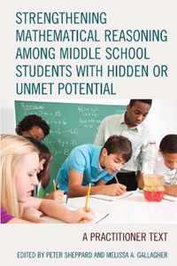 Strengthening Mathematical Reasoning among Middle School Students with Hidden or Unmet Potential