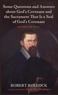 Some Questions and Answers About God's Covenant and the Sacrament That Is a Seal of God's Covenant