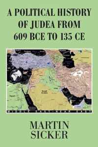 A Political History of Judea from 609 Bce to 135 Ce