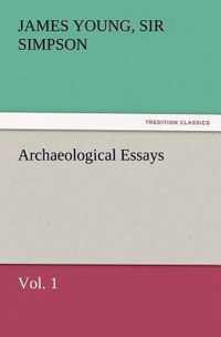 Archaeological Essays, Vol. 1