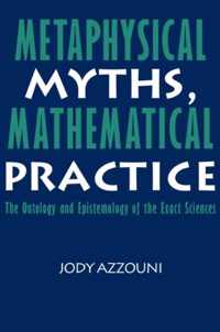 Metaphysical Myths, Mathematical Practice