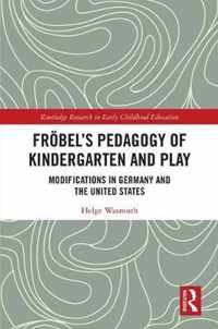 Froebel's Pedagogy of Kindergarten and Play