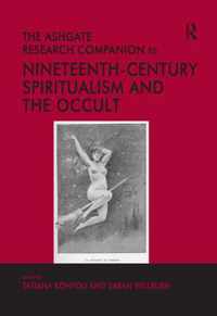 The Ashgate Research Companion to Nineteenth-Century Spiritualism and the Occult