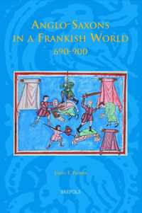 Anglo-Saxons in a Frankish World, 690-900