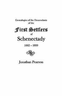 Contributions for the Genealogies of the Descendants of the First Settlers of the Patent and City of Schenectady NY from 1662 to 1800