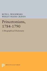 Princetonians, 1784-1790 - A Biographical Dictionary