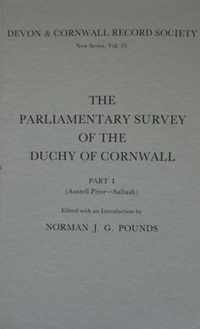 The Parliamentary Survey of the Duchy of Cornwall, Part I