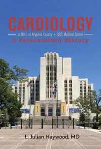 Cardiology at the Los Angeles County + USC Medical Center