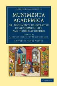 Munimenta Academica, Or, Documents Illustrative of Academical Life and Studies at Oxford