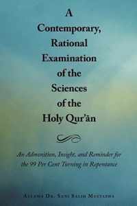 A Contemporary, Rational Examination of the Sciences of the Holy Qur'an