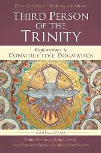Third Person of the Trinity Explorations in Constructive Dogmatics Los Angeles Theology Conference Series