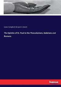 The Epistles of St. Paul to the Thessalonians, Galatians and Romans