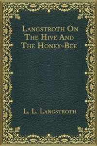 Langstroth On The Hive And The Honey-Bee