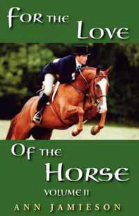 For the Love of the Horse, Volume II