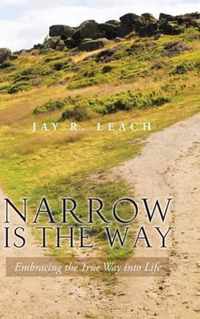 Narrow Is the Way