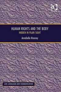 Human Rights and the Body: Hidden in Plain Sight