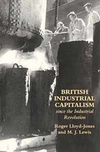 British Industrial Capitalism Since The Industrial Revolution