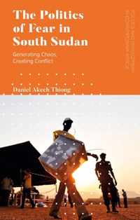 The Politics of Fear in South Sudan