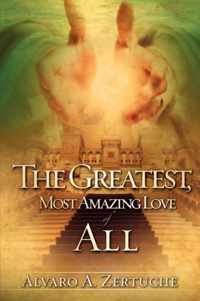 The Greatest, Most Amazing Love of All